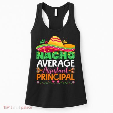 Cinco De Mayo Fun Sombrero Nacho Average Assistant Principal Women's Tank Top