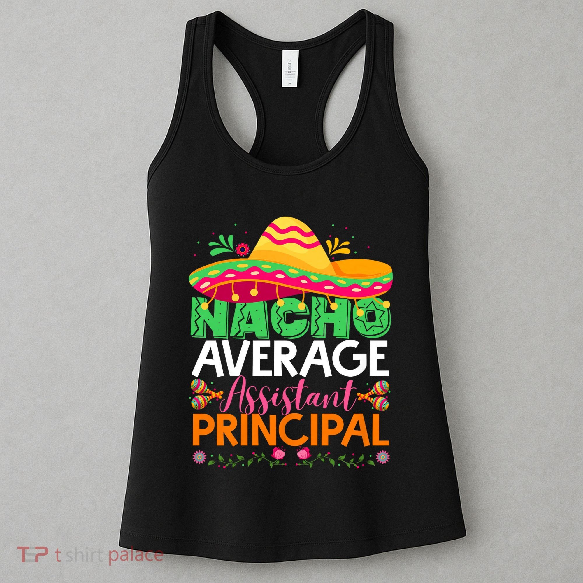 Cinco De Mayo Fun Sombrero Nacho Average Assistant Principal Women's Tank Top