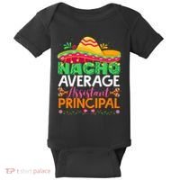 Cinco De Mayo Fun Sombrero Nacho Average Assistant Principal Baby Bodysuit thumb 0