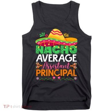 Cinco De Mayo Fun Sombrero Nacho Average Assistant Principal Tank Top