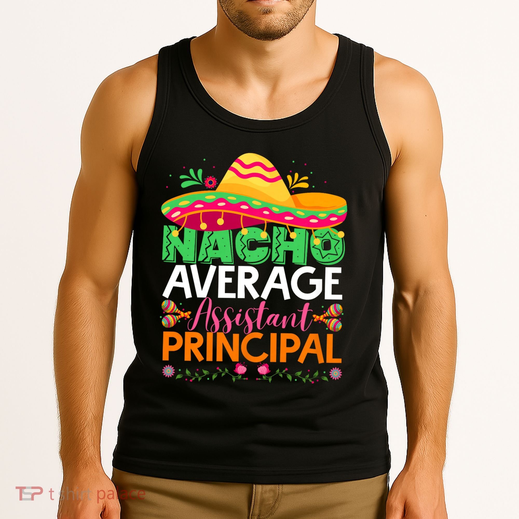Cinco De Mayo Fun Sombrero Nacho Average Assistant Principal Tank Top