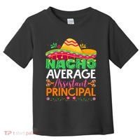 Cinco De Mayo Fun Sombrero Nacho Average Assistant Principal Toddler T-Shirt thumb 0