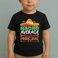 Cinco De Mayo Fun Sombrero Nacho Average Assistant Principal Toddler T-Shirt thumb 2