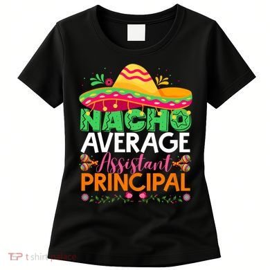 Cinco De Mayo Fun Sombrero Nacho Average Assistant Principal Women's T-Shirt