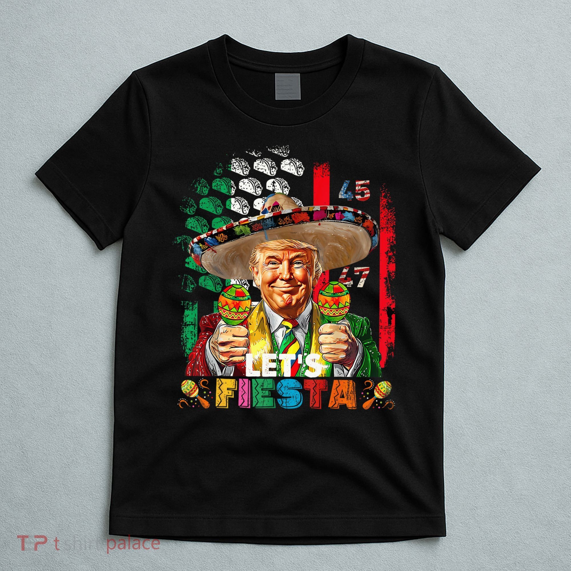 Cinco De Mayo Trump Taco Funny Mexican Trump Let's Fiesta T-Shirt