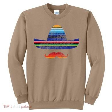 Cinco De Mayo Serape Blanket Inspired Sombrero Mustache Sweatshirt