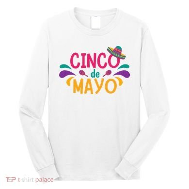 Cinco De Mayo Fiesta Mexican Party Long Sleeve Shirt