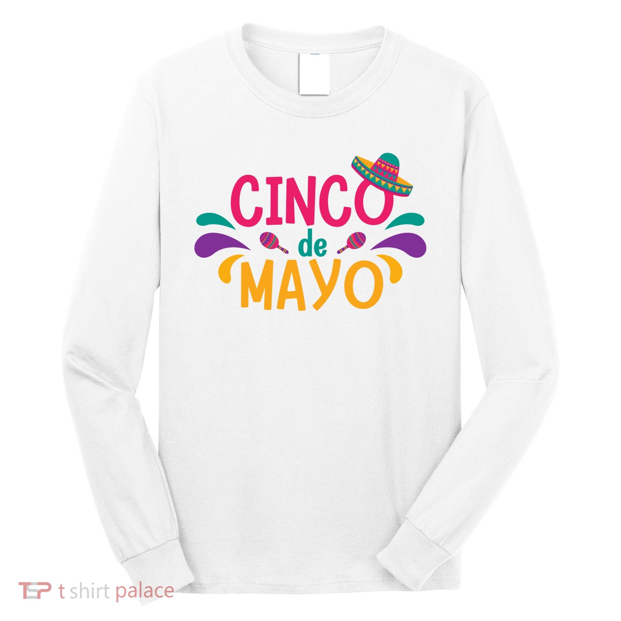 Cinco De Mayo Fiesta Mexican Party Long Sleeve Shirt