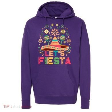 Cinco De Mayo Let's Fiesta Hoodie