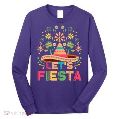 Cinco De Mayo Let's Fiesta Long Sleeve Shirt