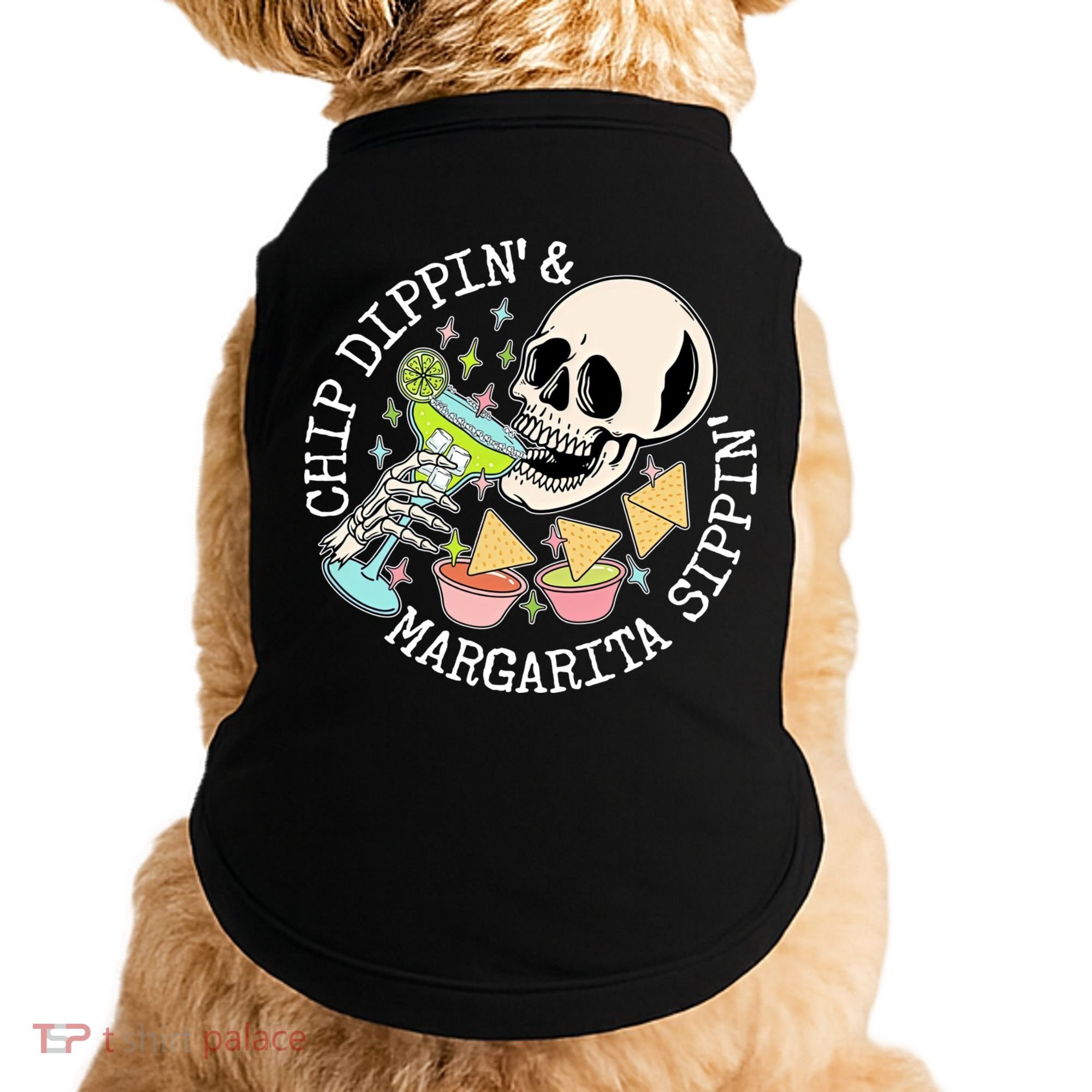 Chippin Dippin Margarita Sippin Skull Doggie Tank