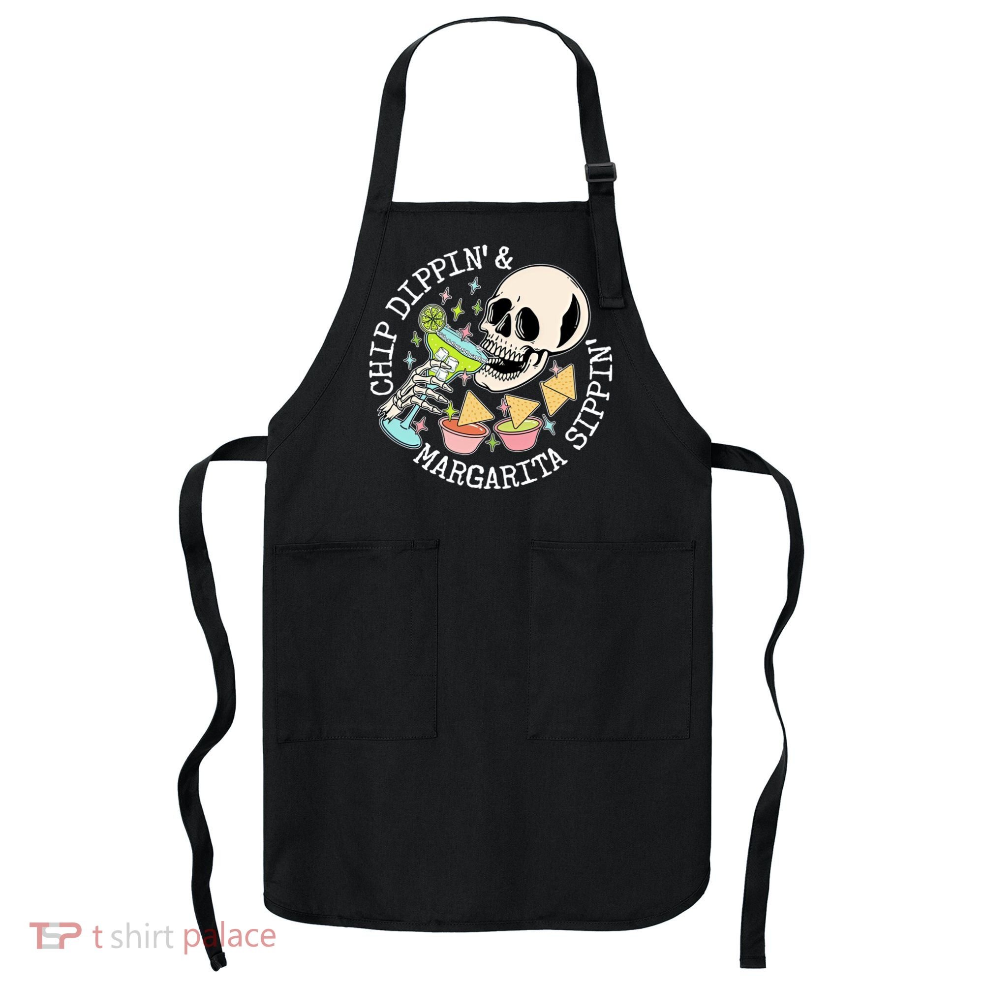 Chippin Dippin Margarita Sippin Skull Apron