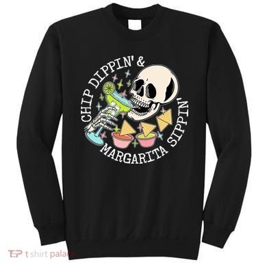 Chippin Dippin Margarita Sippin Skull Sweatshirt