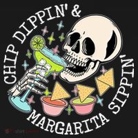 Chippin Dippin Margarita Sippin Skull T-Shirt thumb 7