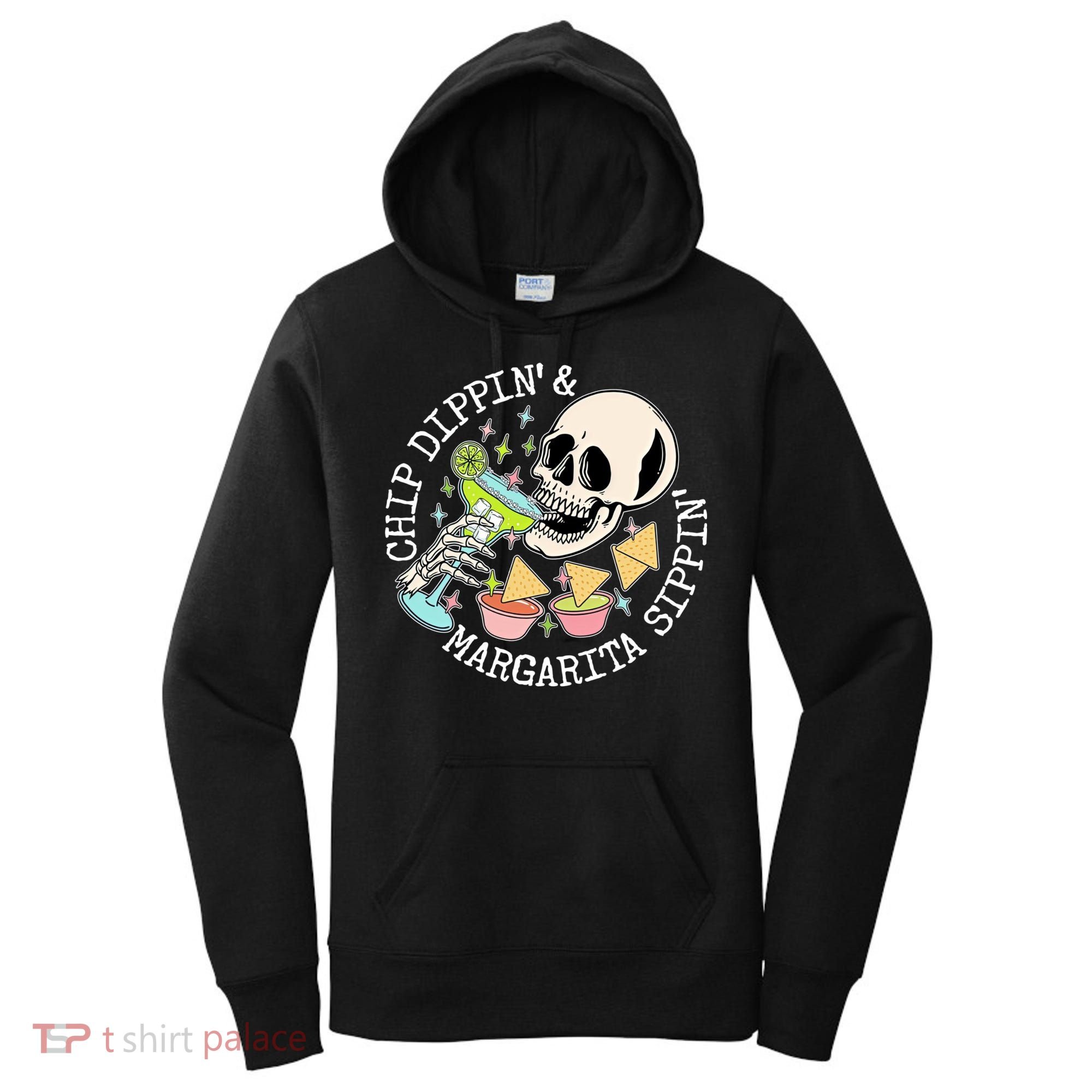 Chippin Dippin Margarita Sippin Skull Women's Hoodie