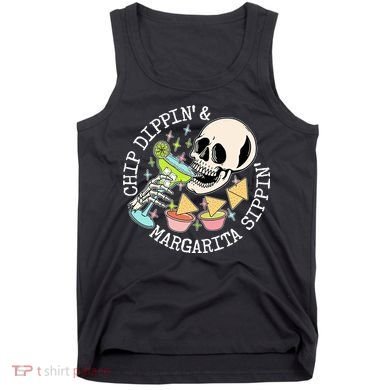 Chippin Dippin Margarita Sippin Skull Tank Top