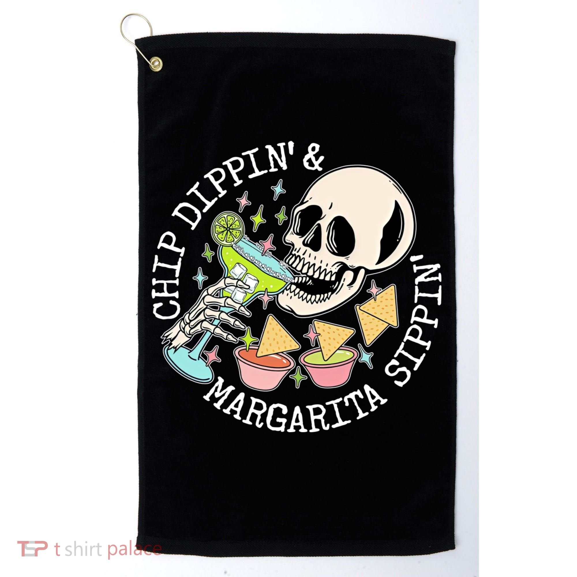 Chippin Dippin Margarita Sippin Skull Golf Towel