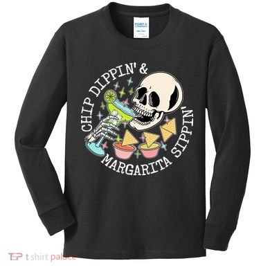 Chippin Dippin Margarita Sippin Skull Kids Long Sleeve Shirt