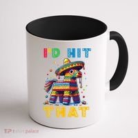 Cinco De Mayo Funny Ideas Id Hit That Pinata Women Coffee Mug thumb 1