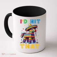 Cinco De Mayo Funny Ideas Id Hit That Pinata Women Coffee Mug thumb 0