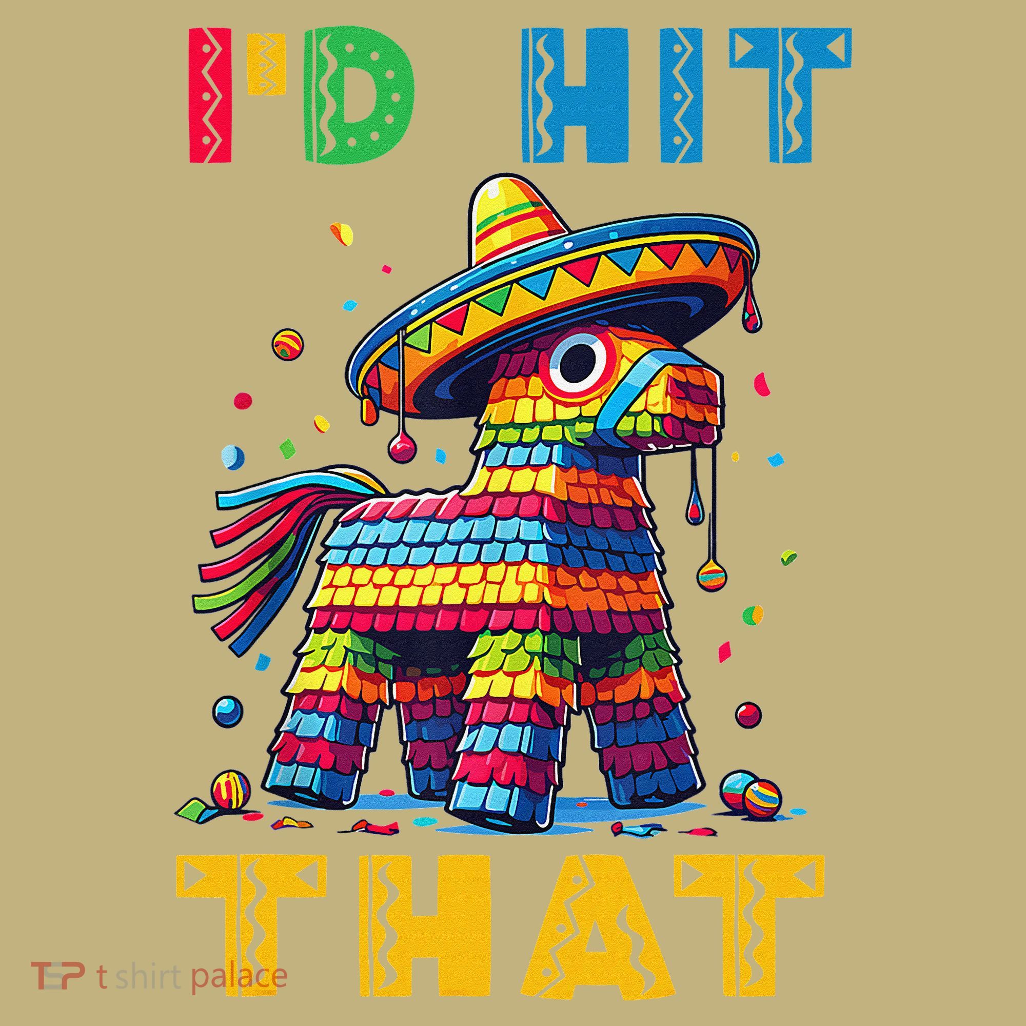 Cinco De Mayo Funny Ideas Id Hit That Pinata Women Sweatshirt