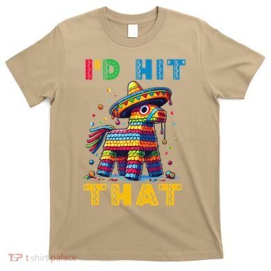 Cinco De Mayo Funny Ideas Id Hit That Pinata Women T-Shirt