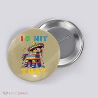 Cinco De Mayo Funny Ideas Id Hit That Pinata Women Button thumb 0