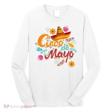 Cinco De Mayo Fiesta Celebration Long Sleeve Shirt