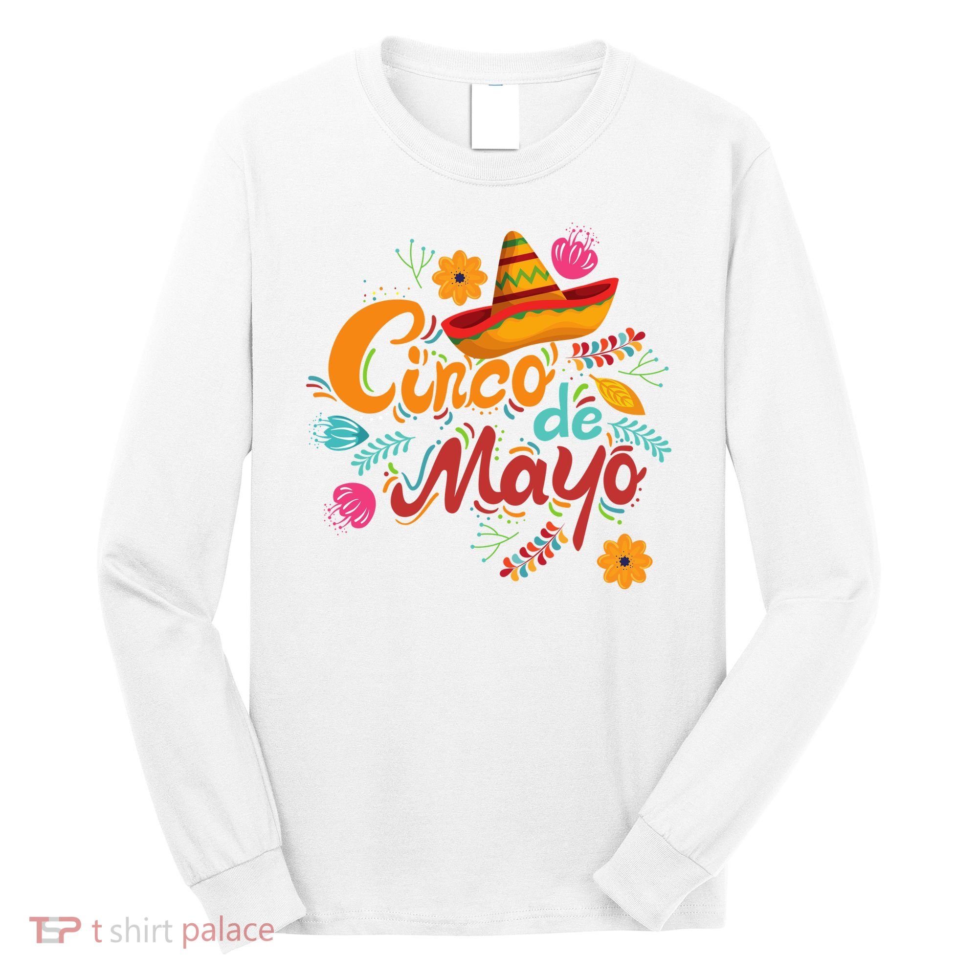 Cinco De Mayo Fiesta Celebration Long Sleeve Shirt