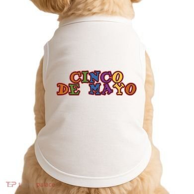 Cinco De Mayo Holiday Gift Doggie Tank