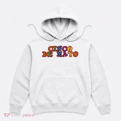 Cinco De Mayo Holiday Gift Hoodie
