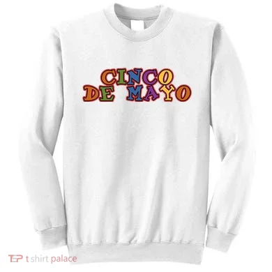 Cinco De Mayo Holiday Gift Sweatshirt