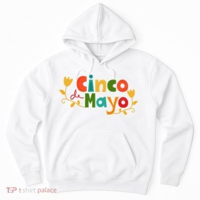 Cinco De Mayo Celebration Hoodie