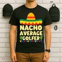 Cinco De Mayo Mexican Golf Nacho Average Golfer T-Shirt thumb 6