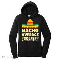 Cinco De Mayo Mexican Golf Nacho Average Golfer Women's Hoodie thumb 0