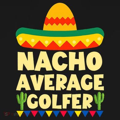 Cinco De Mayo Mexican Golf Nacho Average Golfer Tall Long Sleeve Shirt
