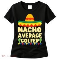 Cinco De Mayo Mexican Golf Nacho Average Golfer Women's T-Shirt thumb 0