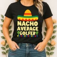 Cinco De Mayo Mexican Golf Nacho Average Golfer Women's T-Shirt thumb 2