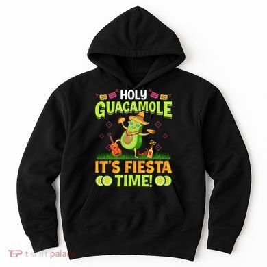 Cinco De Mayo Mexican Holy Guacamole Fiesta Time Hoodie
