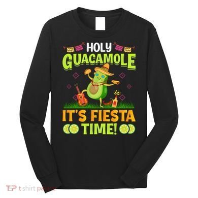 Cinco De Mayo Mexican Holy Guacamole Fiesta Time Long Sleeve Shirt