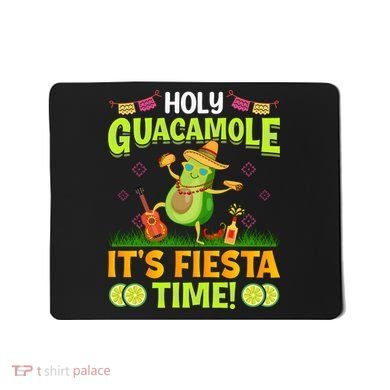 Cinco De Mayo Mexican Holy Guacamole Fiesta Time Mousepad