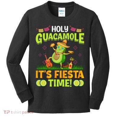 Cinco De Mayo Mexican Holy Guacamole Fiesta Time Kids Long Sleeve Shirt