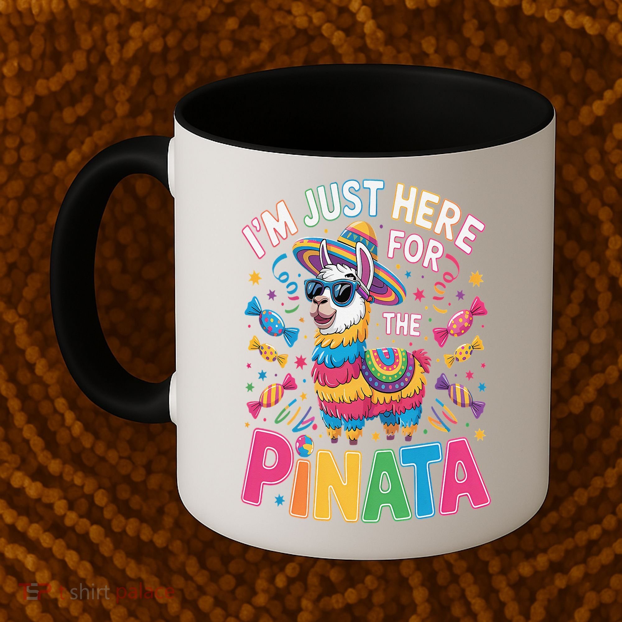Cinco De Mayo IM Just Here For The Pinata Mexican Coffee Mug