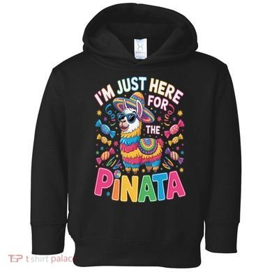 Cinco De Mayo IM Just Here For The Pinata Mexican Toddler Hoodie