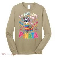 Cinco De Mayo IM Just Here For The Pinata Mexican Long Sleeve Shirt thumb 0