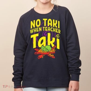 Cinco De Mayo No Taki When Teacher Funny Women's Sweatshirt