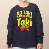 Cinco De Mayo No Taki When Teacher Funny Women's Sweatshirt thumb 0
