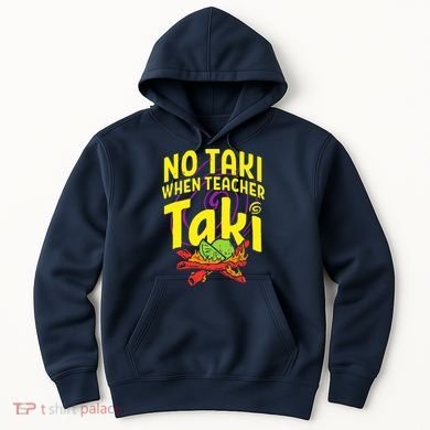 Cinco De Mayo No Taki When Teacher Funny Hoodie