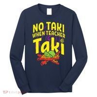 Cinco De Mayo No Taki When Teacher Funny Long Sleeve Shirt thumb 0