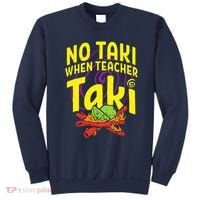 Cinco De Mayo No Taki When Teacher Funny Sweatshirt thumb 0